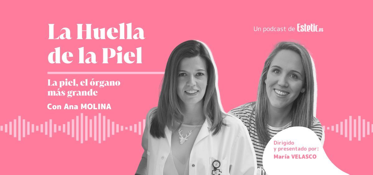 La Huella de la Piel con Ana Molina @dr.anamolina (Foto. Estetic.es)