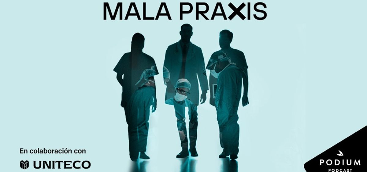 El podcast sobre reclamaciones sanitarias 'Mala Praxis' (Foto. Uniteco)