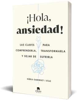 Libro '¡Hola, ansiedad!', de Núria Gabernet (Foto. Editorial Alienta)