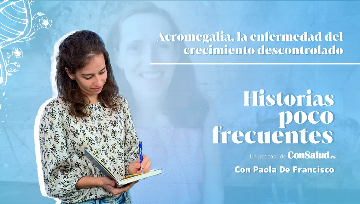 Episodio de Historias Poco Frecuentes sobre acromegalia (Montaje. ConSalud.es)
