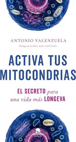 'Activa tus mitocondrias' de Antonio Valenzuela (Foto. Alienta Editorial)
