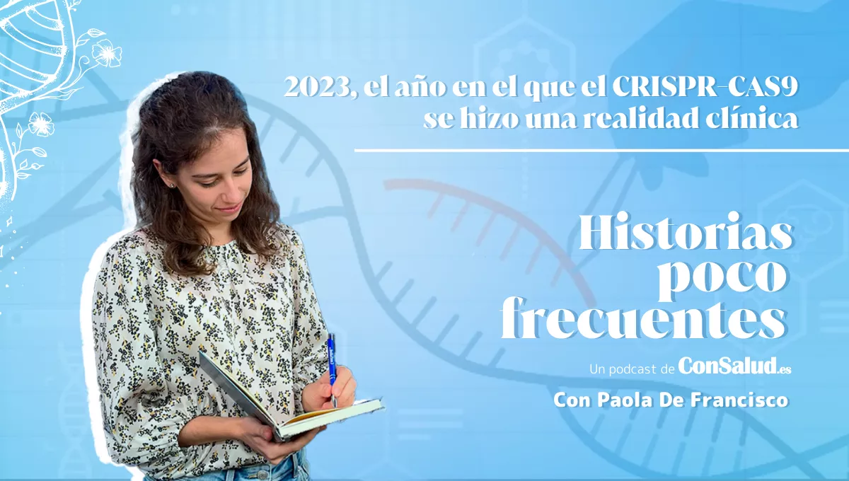 Historias Poco Frecuentes, episodio CRISPR Cas 2023