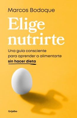 'Elige nutrirte', de Marcos Bodoque (Foto. Grijalbo)