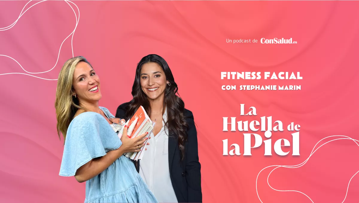 'La Huella de la Piel' con Stephanie Marín (@workyourface) nos cuenta todo sobre fitness facial.